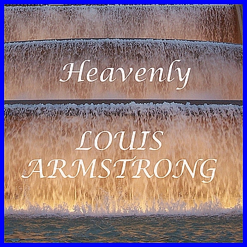 Louis Armstrong - Heavenly