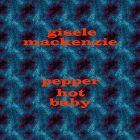 Gisele MacKenzie - Pepper Hot Baby