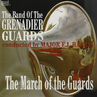 The Band Of The Grenadier Guards - The March of the Guards
