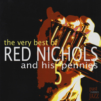 Red Nichols and His 5 Pennies - The Very Best of Red Nichols and His 5 Pennies