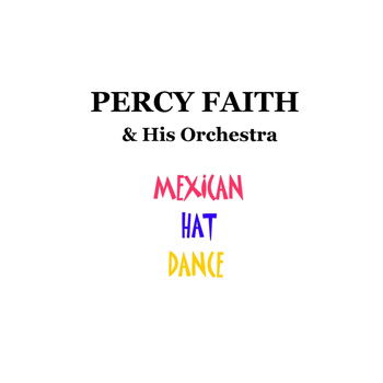 Percy Faith & His Orchestra - Mexican Hat Dance