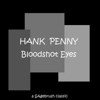 Hank Penny - Bloodshot Eyes
