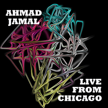 Ahmad Jamal - Live From Chicago