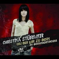 Christina Stürmer - Um bei Dir zu sein / An Sommertagen