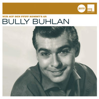 Bully Buhlan - Nur auf den Pfiff kommt's an (Jazz Club)