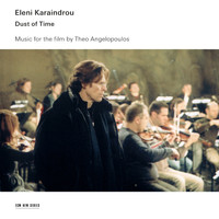 Eleni Karaindrou - Dust Of Time - Music For The Film By Theo Angelopoulos