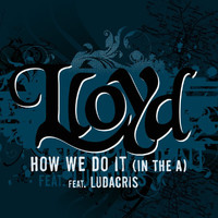 Lloyd - How We Do It "In The A"
