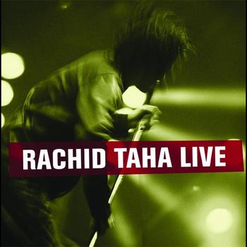 Rachid Taha - Rachid Taha Live