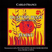 Carlo Franci - Quattro pezzi per orchestra - Haiku (Explicit)