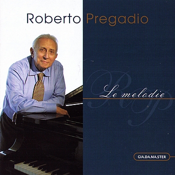 Roberto Pregadio - Le Melodie