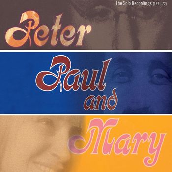 Peter, Paul & Mary - The Solo Recordings (1971-1972)