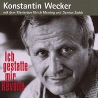 Konstantin Wecker - Ich gestatte mir Revolte