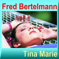 Fred Bertelmann - Tina Marie