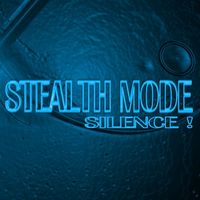 Stealth Mode - Silence