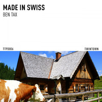 Ben Tax - Made in Swiss