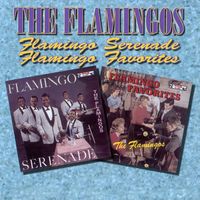 The Flamingos - Flamingo Serenades / Flamingo Favorites