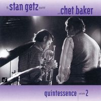Stan Getz Quartet, Chet Baker - Quintessence