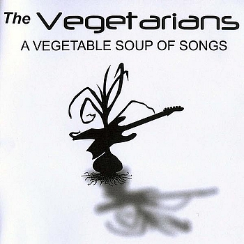 The Vegetarians - A Vegetable Soup Of Songs