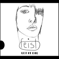 Feist - Let It Die