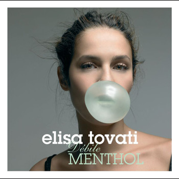 Elisa Tovati - Débile Menthol