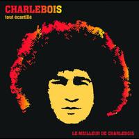 Robert Charlebois - Tout Ecartillé