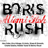 Boris Rush - Boris Rush Presents: MIAMI PUSH REMIXES