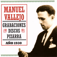 Manuel Vallejo - Grabaciones Discos Pizarra - Año 1930