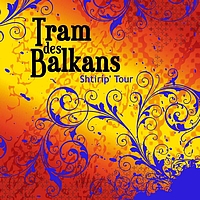 Tram des Balkans - Shtiríp' Tour (Live)