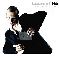 Laurent Ho - Back to the roots