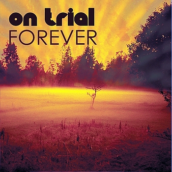 On Trial - Forever (Explicit)
