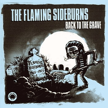 The Flaming Sideburns - Back To The Grave