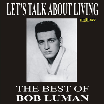 Bob Luman - Let's Think About Living - The Best Of Bob Luman