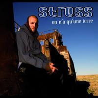 Stress - On n'a qu'une terre