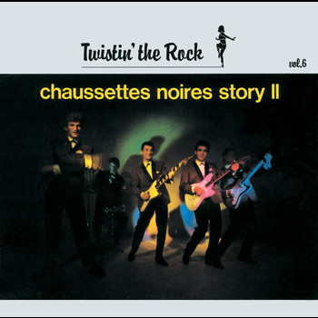 Les Chaussettes Noires - Twistin 'The Rock Story 2 / Vol 6