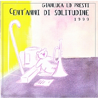 Gianluca Lo Presti - Cent'anni Di Solitudine