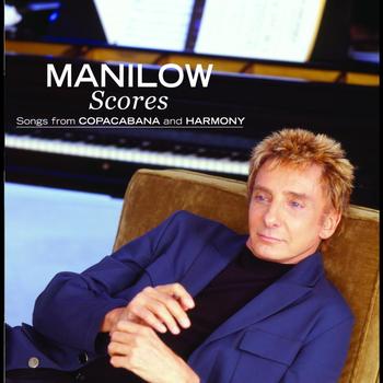 Barry Manilow - Scores: Songs From Copacabana And Harmony