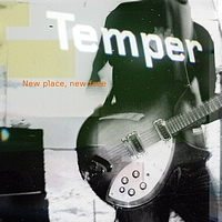 Temper - New place, new face