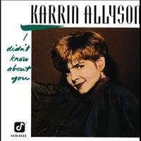 Karrin Allyson - I Didn't Know About You