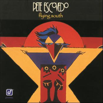 Pete Escovedo - Flying South