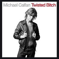 Michael Calfan - Twisted Bitch