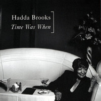 Hadda Brooks - Time Was When
