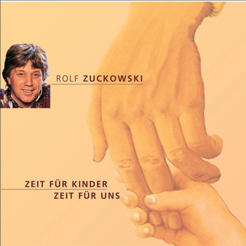 Rolf Zuckowski - Zeit für Kinder - Zeit für uns