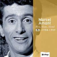 Marcel Amont - Heritage - Bleu, Blanc, Blond - Polydor (1958-1959)
