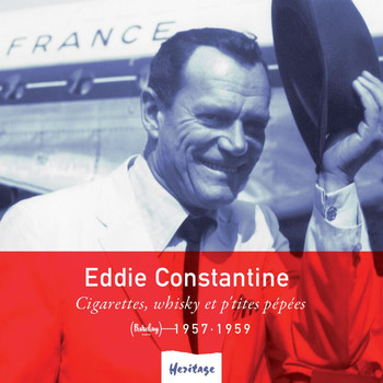 Eddie Constantine - Heritage - Cigarettes, Whisky Et P'tites Pépées - Barclay (1957-1959)