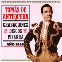 Tomás De Antequera - Tomás De Antequera: Grabaciones Discos Pizarra