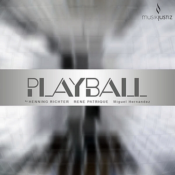 Henning Richter, Rene Patrique, Miguel Hernandez - Playball