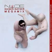 Nude - Kaiser Gayser (MegaMix)