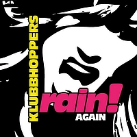 Klubhoppers - Rain! Again