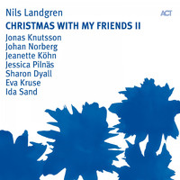 Nils Landgren - Christmas with My Friends II