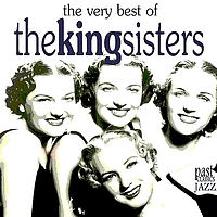 The King Sisters - The Very Best of the King Sisters